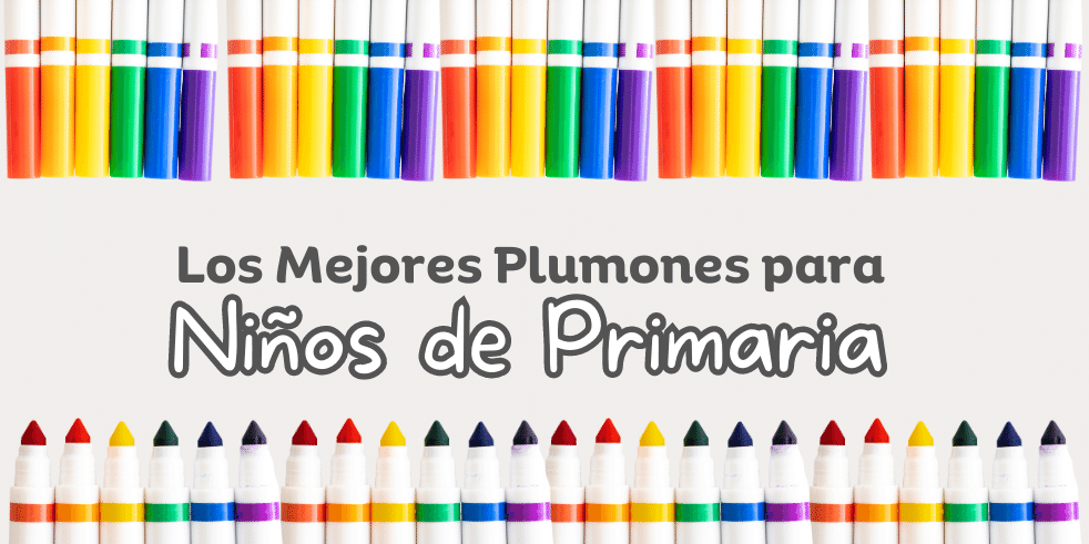 Los Mejores Plumones para Niños de Primaria.